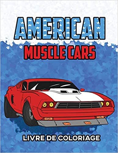 okumak American Muscle Cars Livre de Coloriage