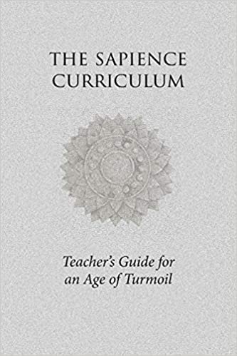 okumak The Sapience Curriculum: Teacher&#39;s Guide for an Age of Turmoil