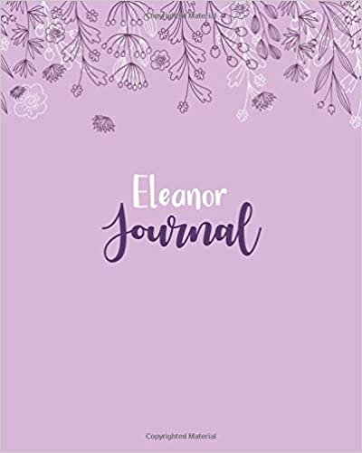 okumak Eleanor Journal: 100 Lined Sheet 8x10 inches for Write, Record, Lecture, Memo, Diary, Sketching and Initial name on Matte Flower Cover , Eleanor Journal