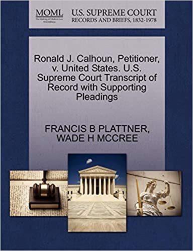 okumak Ronald J. Calhoun, Petitioner, v. United States. U.S. Supreme Court Transcript of Record with Supporting Pleadings