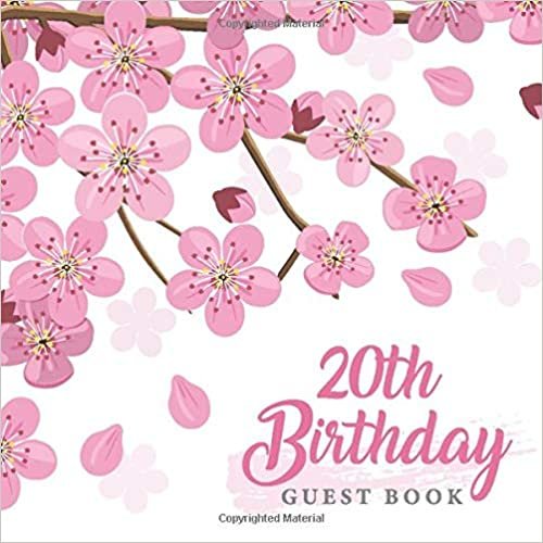 okumak 20th Birthday Guest Book: 20th Birthday Celebrate Party Parties with Memories &amp; Thoughts, 110 Pages, Sakura Cherry Blossom Floral Pink Japan Lover , ... Gift Log For Family and Friend Member
