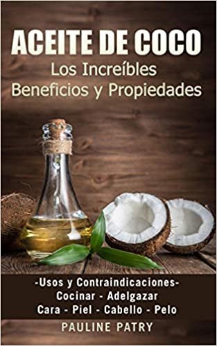 okumak ACEITE DE COCO - Increíbles Beneficios y Propiedades: Usos y Contraindicaciones | Cara - Piel - Cabello - Pelo | Cocinar - Adelgazar