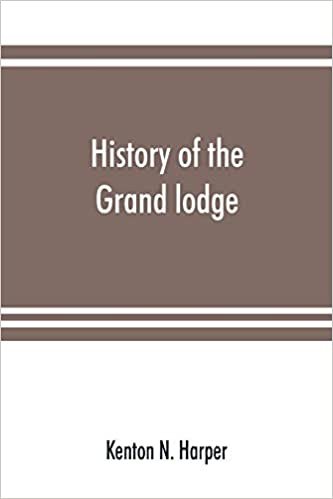 okumak History of the Grand lodge and of freemasonry in the District of Columbia