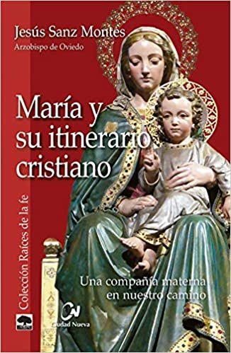 okumak María y su itinerario cristiano (Raíces de la fe)