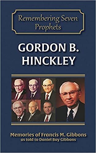 okumak Gordon B. Hinckley (Remembering Seven Prophets, Band 6): Volume 6