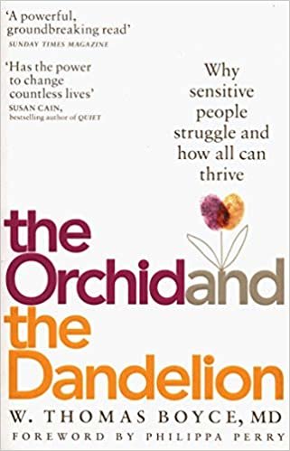 The Orchid and the Dandelion: Why Sensitive People Struggle and How All Can Thrive تحميل