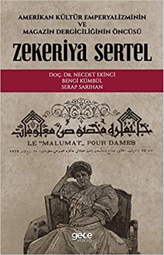 okumak Zekeriya Sertel: Amerikan Kültür Emperyalizminin ve Magazin Dergiciliğinin Öncüsü