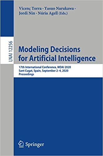 okumak Modeling Decisions for Artificial Intelligence: 17th International Conference, MDAI 2020, Sant Cugat, Spain, September 2–4, 2020, Proceedings (Lecture Notes in Computer Science (12256), Band 12256)