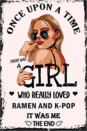 okumak Once upon a Time There was a Girl Who Really Loved Ramen and K-Pop It was Me the End - Monthly Planner: For Girls ( Perfect Gift for Girlfriend )
