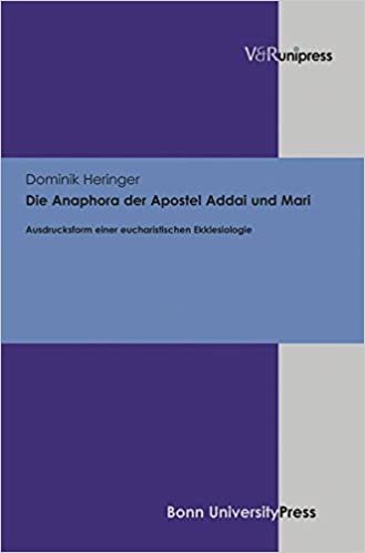 okumak Die Anaphora der Apostel Addai und Mari: Ausdrucksform einer eucharistischen Ekklesiologie
