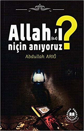 okumak Allah&#39;ı Niçin Anıyoruz?