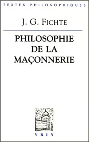 okumak J.G. Fichte: Philosophie de la Maconnerie Et Autres Textes (Bibliotheque Des Textes Philosophiques)