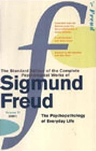 okumak Complete Psychological Works Of Sigmund Freud, The Vol 6: &quot;The Psychopathology of Everyday Life&quot; v. 6