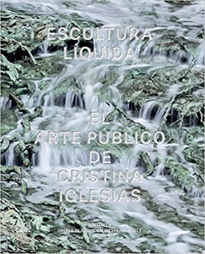 Escultura Liquida (Spanish edition): El arte público de Cristina Iglesias