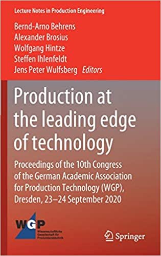 okumak Production at the leading edge of technology: Proceedings of the 10th Congress of the German Academic Association for Production Technology (WGP), ... (Lecture Notes in Production Engineering)