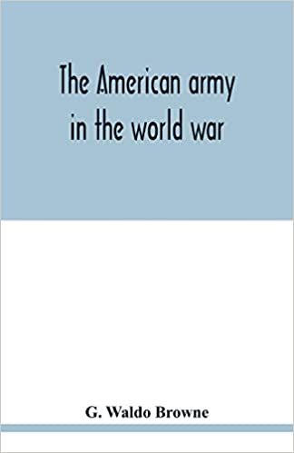 okumak The American army in the world war; a divisional record of the American expeditionary forces in Europe