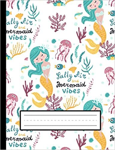 okumak Salty Air And Mermaid Vibes - Mermaid Primary Story Journal To Write And Draw For Grades K-2 Kids: Standard Size, Dotted Midline, Blank Handwriting Practice Paper With Picture Space For Girls, Boys