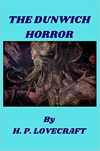 okumak The Dunwich Horror: Lovecraft classic fiction (Annotated)