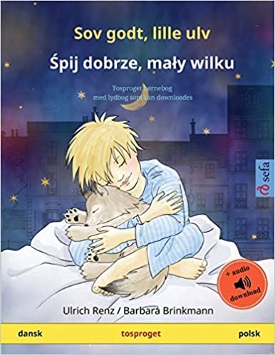 okumak Sov godt, lille ulv – Śpij dobrze, mały wilku (dansk – polsk): Tosproget børnebog med lydbog som kan downloades (Sefa billedbøger på to sprog)