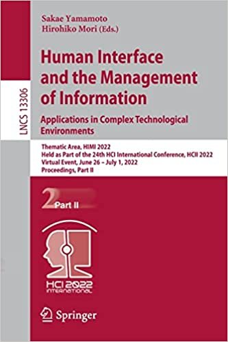 Human Interface and the Management of Information: Thematic Area, HIMI 2022, Held as Part of the 24th HCI International Conference, HCII 2022, Virtual Event, June 26–July 1, 2022, Proceedings, Part II