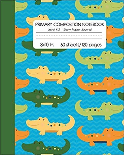 okumak Primary Composition Notebook Level K-2 Story Paper Journal: Alligators Draw and Write Dotted Midline Creative Picture Diary | Kindergarten to 2nd Grade Elementary Students