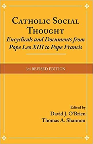 okumak Catholic Social Thought: Encyclicals and Documents from Pope Leo XIII to Pope Francis
