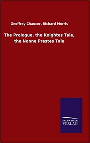 okumak The Prologue, the Knightes Tale, the Nonne Prestes Tale