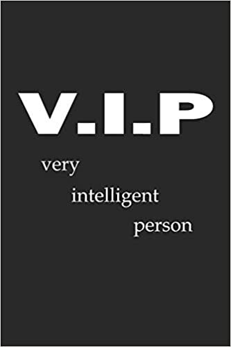 okumak V.I.P Very Intelligent Person: Notebook, Journal with Funny Saying| blank paper | 6x9 | 120 pages