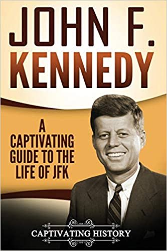 okumak John F. Kennedy: A Captivating Guide to the Life of JFK