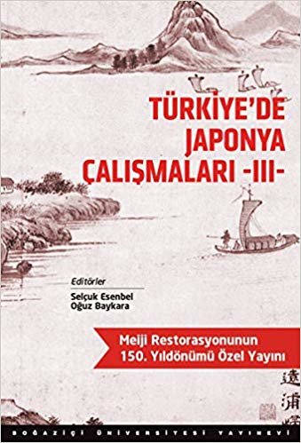 okumak Türkiye’de Japonya Çalışmaları 3: Meiji Restorasyonunun 150. Yıldönümü Özel Yayını