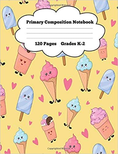 okumak Primary Composition Notebook 120 Pages Grades K-2: Cute Ice Cream Cover, Wide Ruled, Non-Perforated