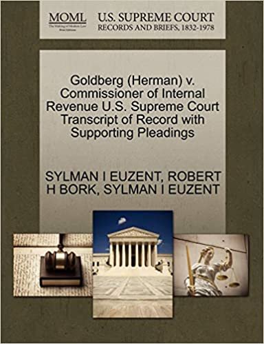 okumak Goldberg (Herman) v. Commissioner of Internal Revenue U.S. Supreme Court Transcript of Record with Supporting Pleadings