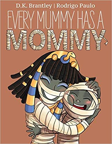 okumak Every Mummy Has a Mommy