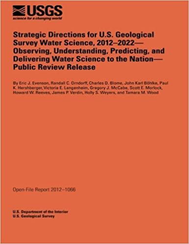 okumak Strategic Directions for U.S. Geological Survey Water Science, 2012-2022- Observing, Understanding, Predicting, and Delivering Water Science to the Nation-Public Review Release