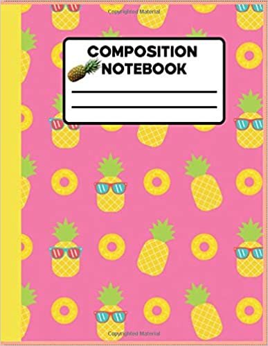okumak Composition Notebook: Wide Ruled Lined Paper Notebook Journal, Sweet Colorful Pineapples Workbook for Girls Kids s Students for Preschool &amp; Back to School and Writing Notes.