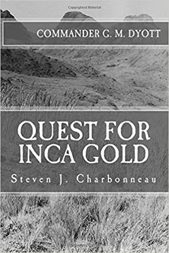 okumak Quest for Inca Gold: Commander G. M. Dyott&#39;s 1947 Llanganati Expedition