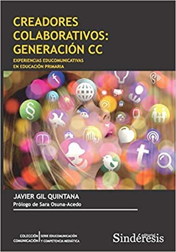 okumak Creadores Colaborativos: Generación CC Experiencias educomunicativas en educación primaria (COLECCIÓN COMUNICACIÓN, Band 1)