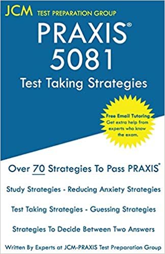 okumak Test Preparation Group, J: PRAXIS 5081 Test Taking Strategie