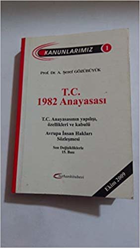 okumak T.C. 1982 ANAYASASI - T.C. ANAYASASININ YAPILIŞI, ÖZELLİKLERİ VE KABULÜ - AVRUPA İNSAN HAKLARI SÖZLEŞMESİ