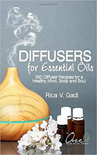 okumak Diffusers for Essential Oils: 350 Diffuser Recipes for a Healthy Mind, Body and Soul