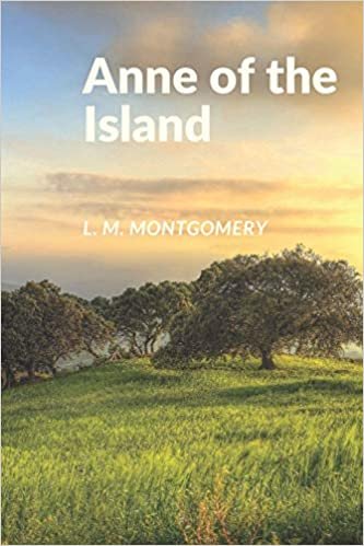 okumak Anne of the Island: L. M. Montgomery