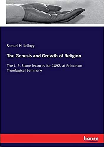 okumak The Genesis and Growth of Religion: The L. P. Stone lectures for 1892, at Princeton Theological Seminary