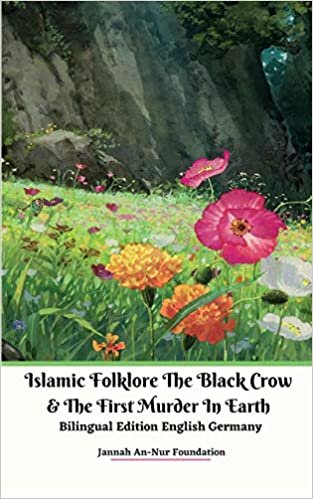 okumak Islamic Folklore The Black Crow and The First Murder In Earth Bilingual Edition English Germany