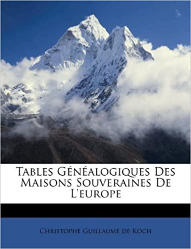 okumak Tables G N Alogiques Des Maisons Souveraines de L&#39;Europe