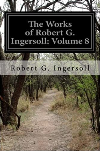 okumak The Works of Robert G. Ingersoll: Volume 8