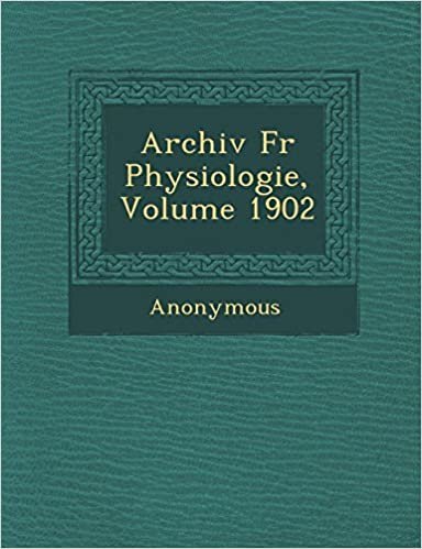 okumak Archiv F R Physiologie, Volume 1902