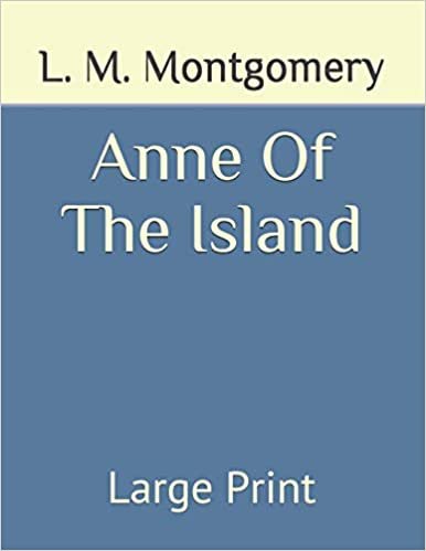 okumak Anne Of The Island: Large Print
