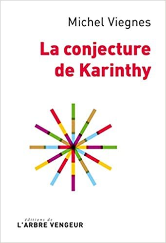 okumak LA CONJECTURE DE KARINTHY (L&#39;ARBRE VENGEUR)