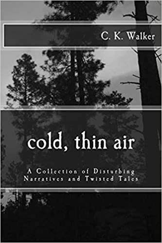 okumak Cold, Thin Air: A Collection of Disturbing Narratives and Twisted Tales