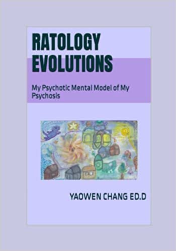Ratology Evolutions: My Psychotic Mental Model of My Psychosis